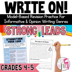 Strengthen Your Lead: revision mini-lessons to revise hooks in opinion and informational writing, 4th-5th grade